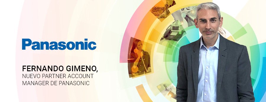 Fernando Gimeno, Partner Account Manager de Panasonic