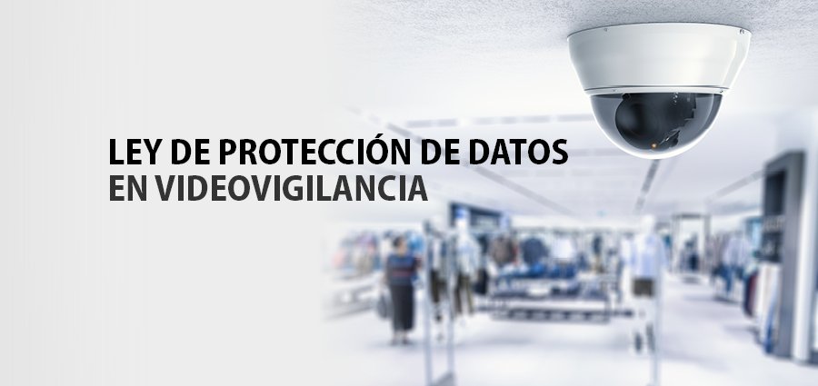 Ley de protección de datos en videovigilancia