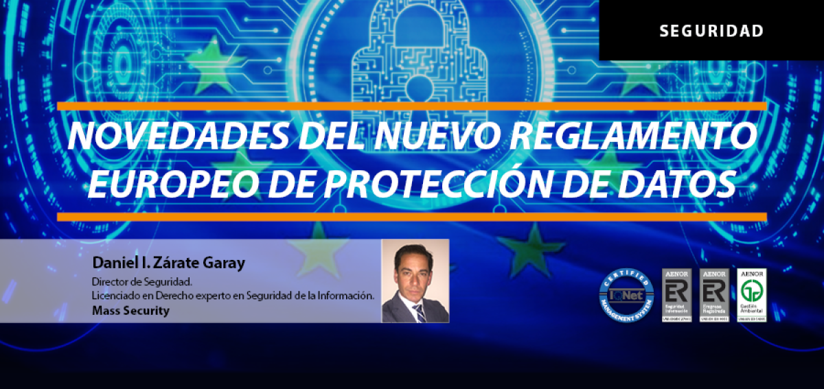 NOVEDADES DEL NUEVO REGLAMENTO EUROPEO DE PROTECCI&Oacute;N DE DATOS