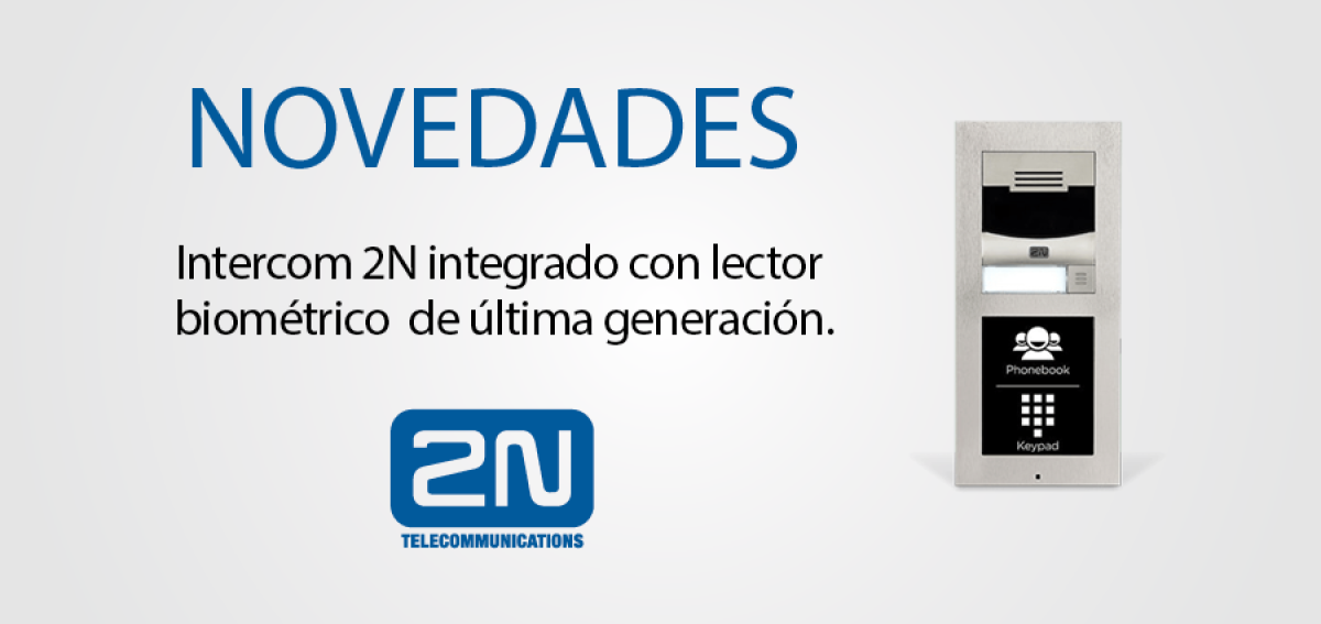 Novedades Intercom 2N integrado  con lector biom&eacute;trico  de &uacute;ltima generaci&oacute;n.