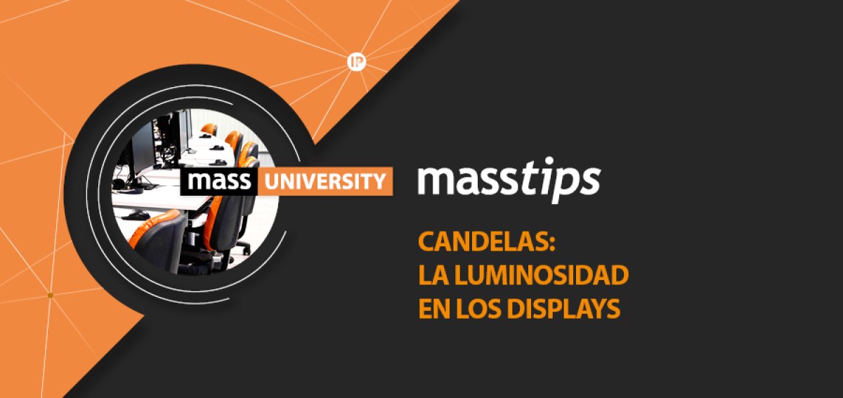 luminosidad en las pantallas candelas